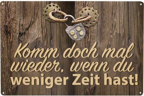 Blechschild "Komm doch mal wieder"