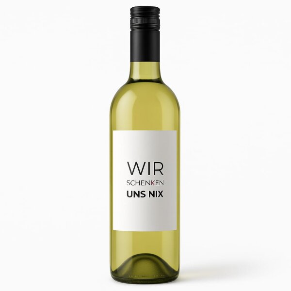 Weinflaschen-Aufkleber „Wir schenken uns nix“